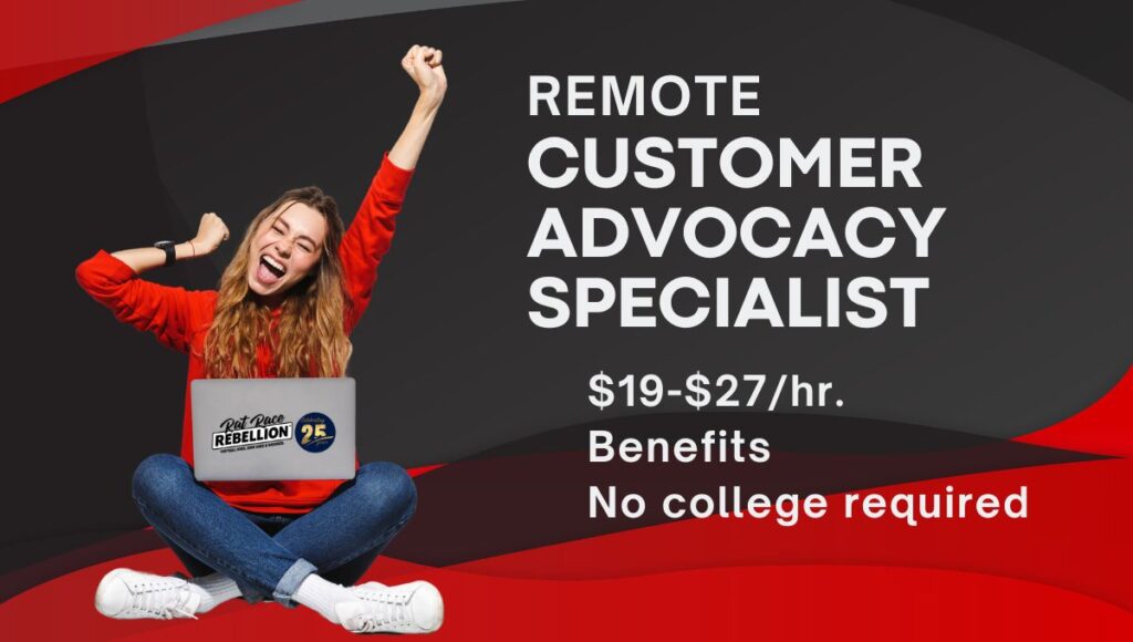 Remote Customer Advocacy Specialist: $19-$27/Hr., Benefits